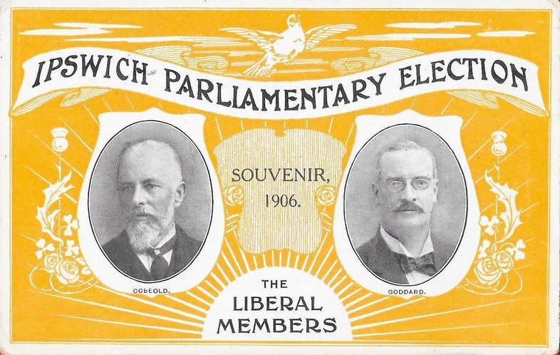 A yellow, black and white card or poster with black and white photos of the heads of two men, one with white hair, moustache and beard (labeled COBBOLD), the other with glasses and moustache (GODDARD). A banner across the top reads 'IPSWICH PARLIAMENTARY ELECTION'. In the middle it says 'SOUVENIR, 1906' and underneath 'THE LIBERAL MEMBERS'.